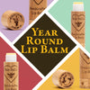 Lip Balm - Year Round